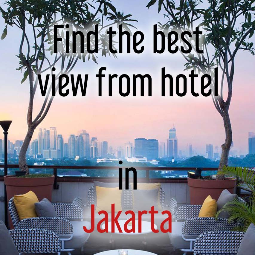 Hotels with most beautiful view in Jakarta